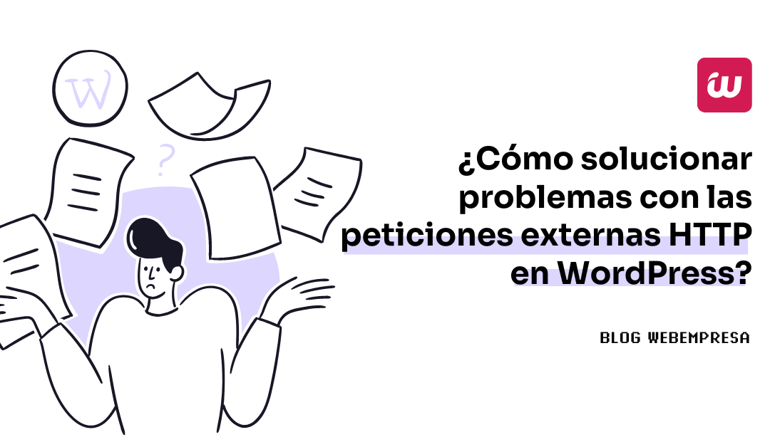 ¿Cómo solucionar problemas con las peticiones externas HTTP en WordPress?