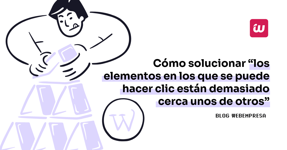 Cómo solucionar “los elementos en los que se puede hacer clic están demasiado cerca unos de otros”