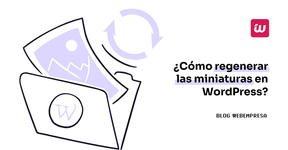 ¿Cómo regenerar las miniaturas en WordPress?