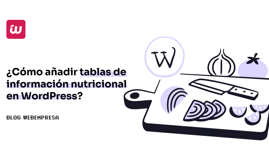 ¿Cómo añadir tablas de información nutricional en WordPress?