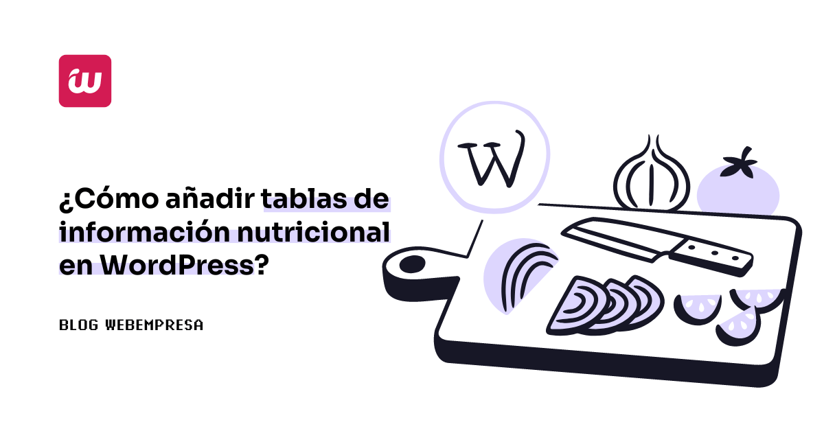 ¿Cómo añadir tablas de información nutricional en WordPress?