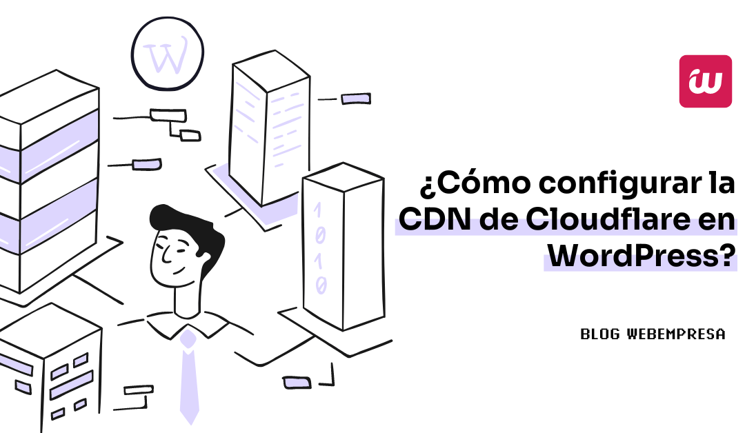 ¿Cómo configurar la CDN de Cloudflare en WordPress?