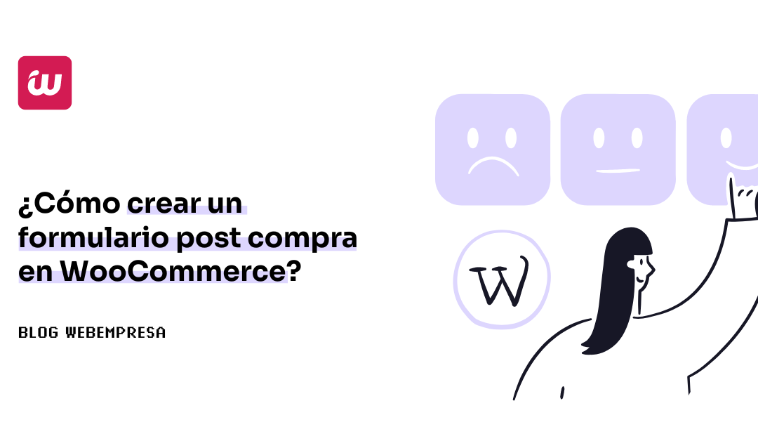 ¿Cómo crear un formulario post compra en WooCommerce?