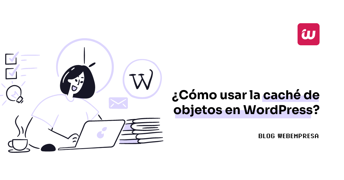 ¿Cómo usar la caché de objetos en WordPress?