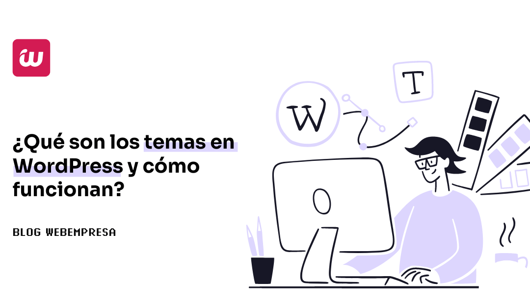 ¿Qué son los temas en WordPress y cómo funcionan?