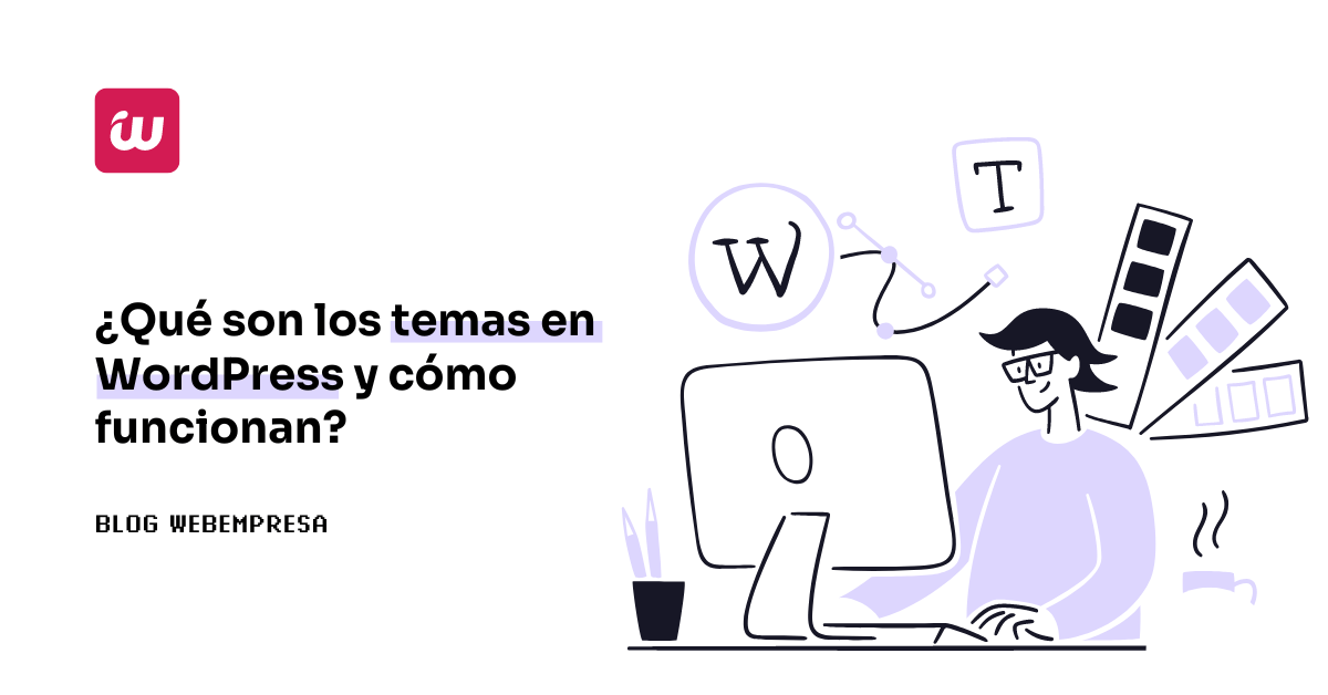 ¿Qué son los temas en WordPress y cómo funcionan?