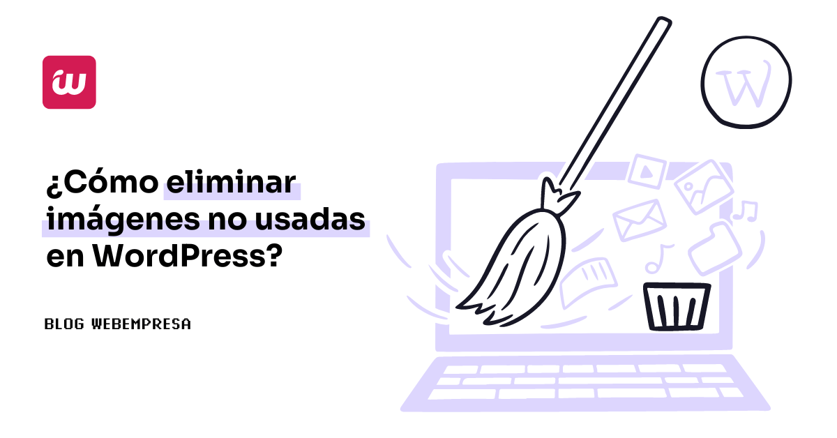 ¿Cómo eliminar imágenes no usadas en WordPress?