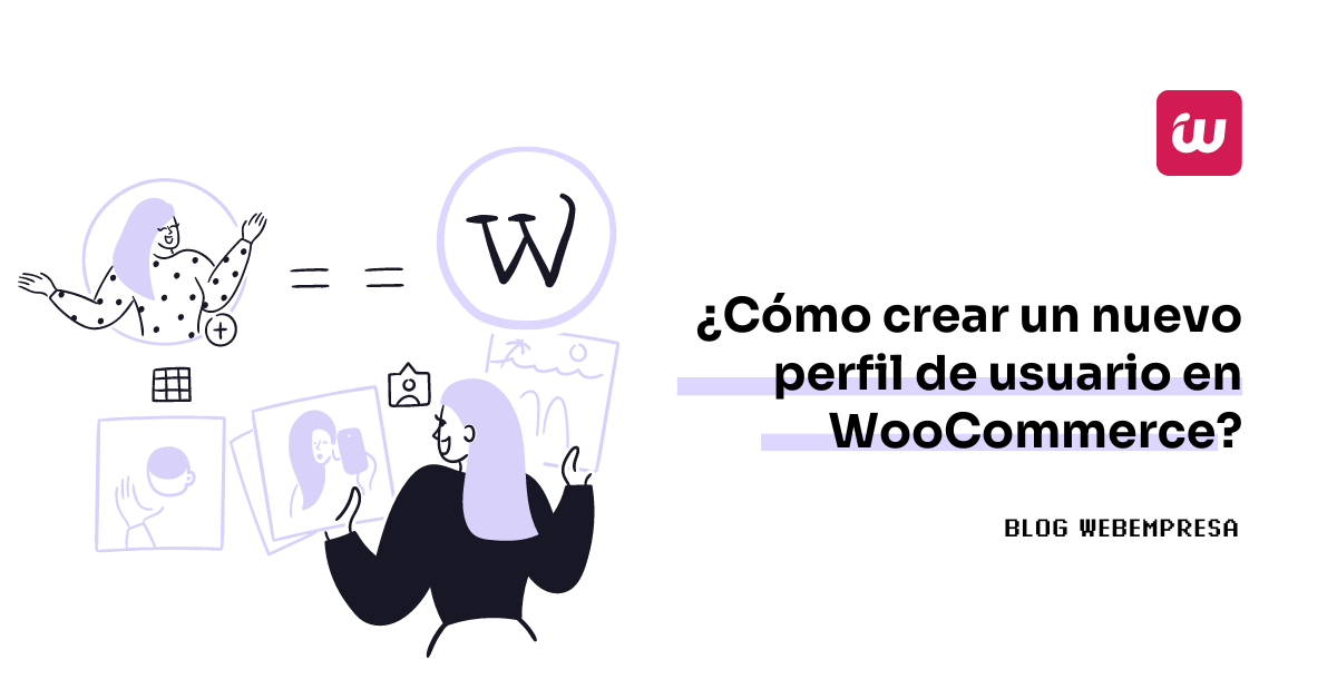 ¿Cómo crear un nuevo perfil de usuario en WooCommerce?