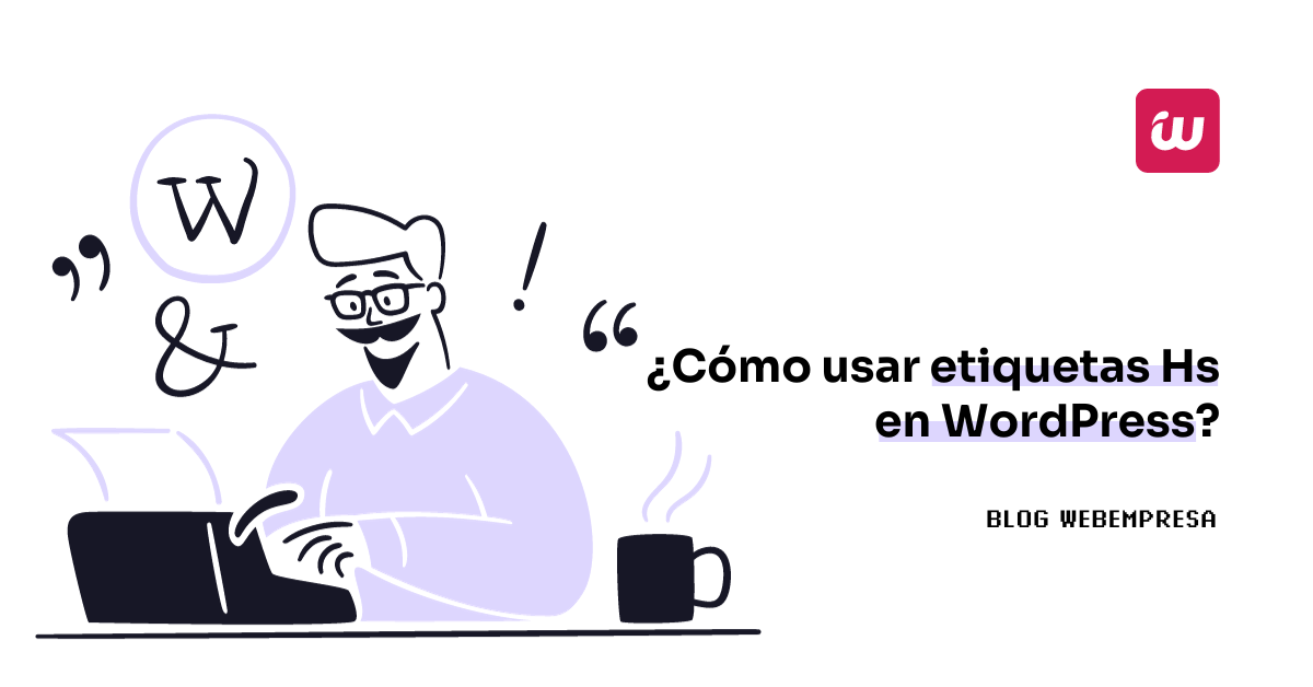 ¿Cómo usar etiquetas Hs en WordPress?