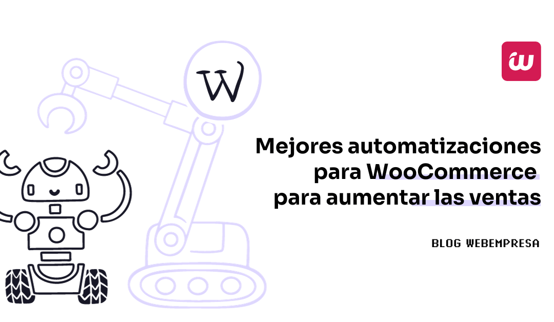 Mejores automatizaciones para WooCommerce para aumentar las ventas