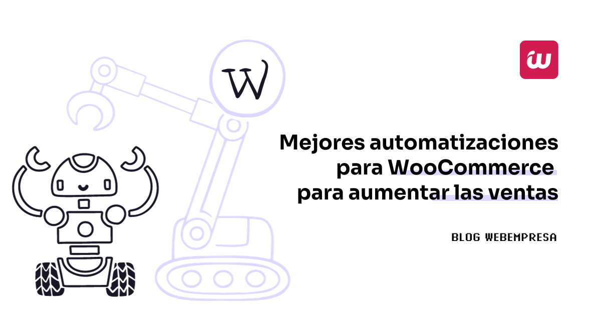 Mejores automatizaciones para WooCommerce para aumentar las ventas