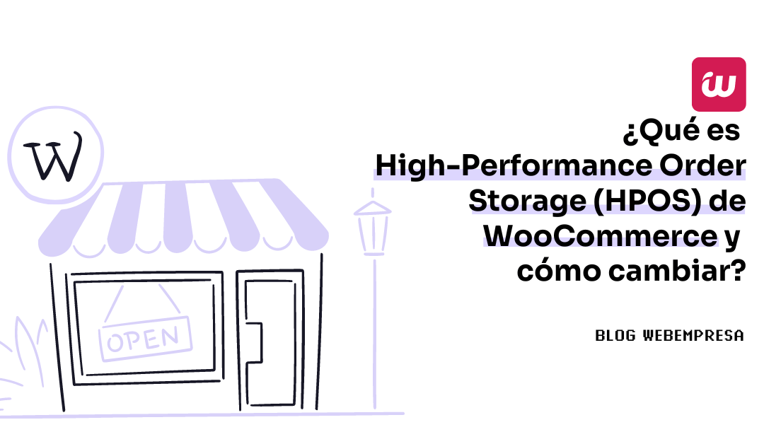 ¿Qué es High-Performance Order Storage (HPOS) de WooCommerce y cómo cambiar?