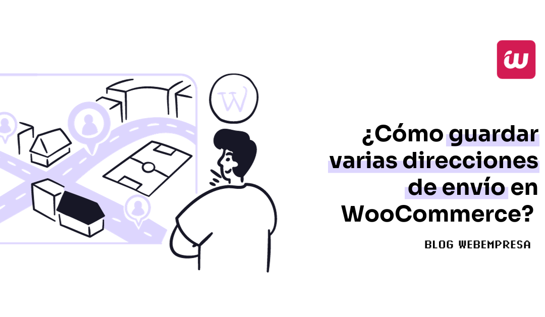 ¿Cómo guardar varias direcciones de envío en WooCommerce?