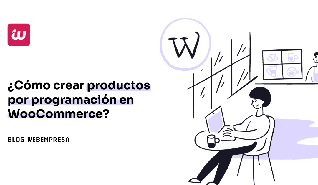 ¿Cómo crear productos por programación en WooCommerce?