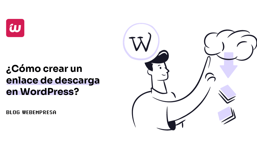 ¿Cómo crear un enlace de descarga en WordPress?