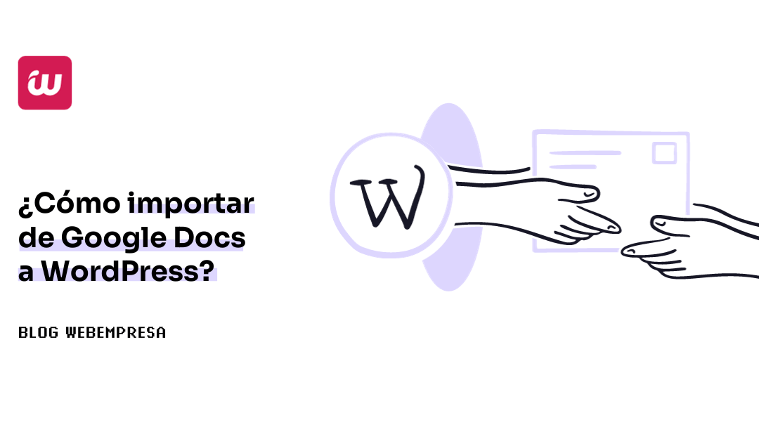 ¿Cómo importar de Google Docs a WordPress?