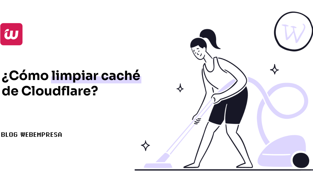 ¿Cómo limpiar caché de Cloudflare?