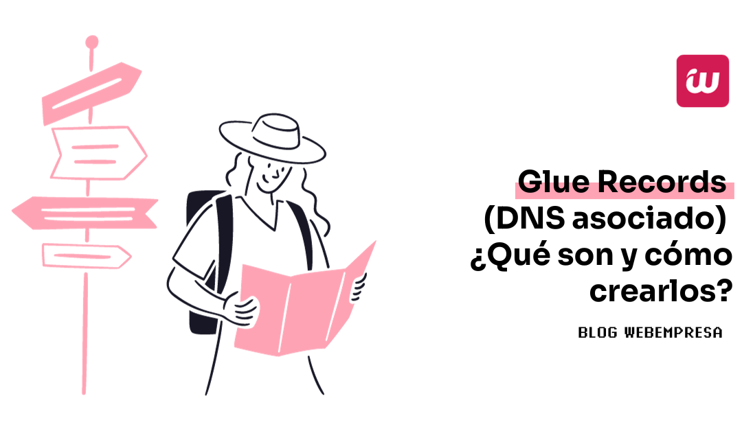 Glue Records (DNS asociado): ¿qué son y cómo crearlos?