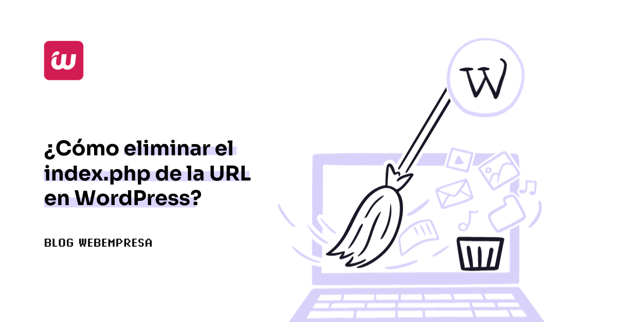 ¿Cómo eliminar el index.php de la URL en WordPress?