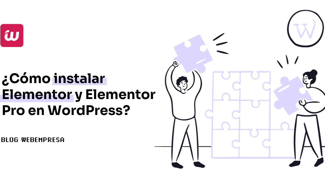 ¿Cómo instalar Elementor y Elementor Pro en WordPress?