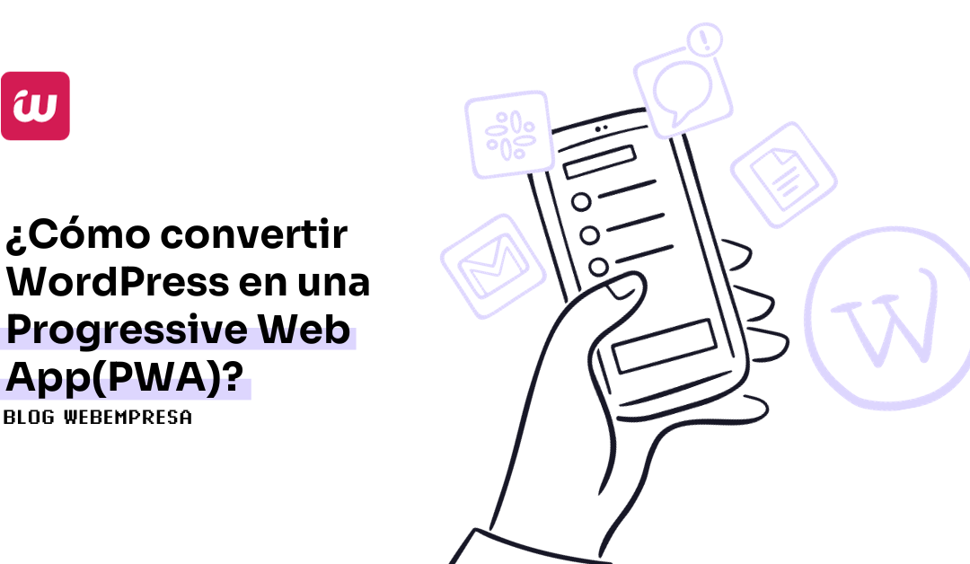 ¿Cómo convertir WordPress en una Progressive Web App (PWA)?