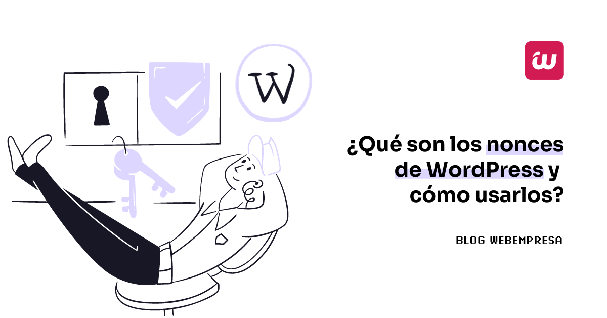 ¿Qué son los nonces de WordPress y cómo usarlos?