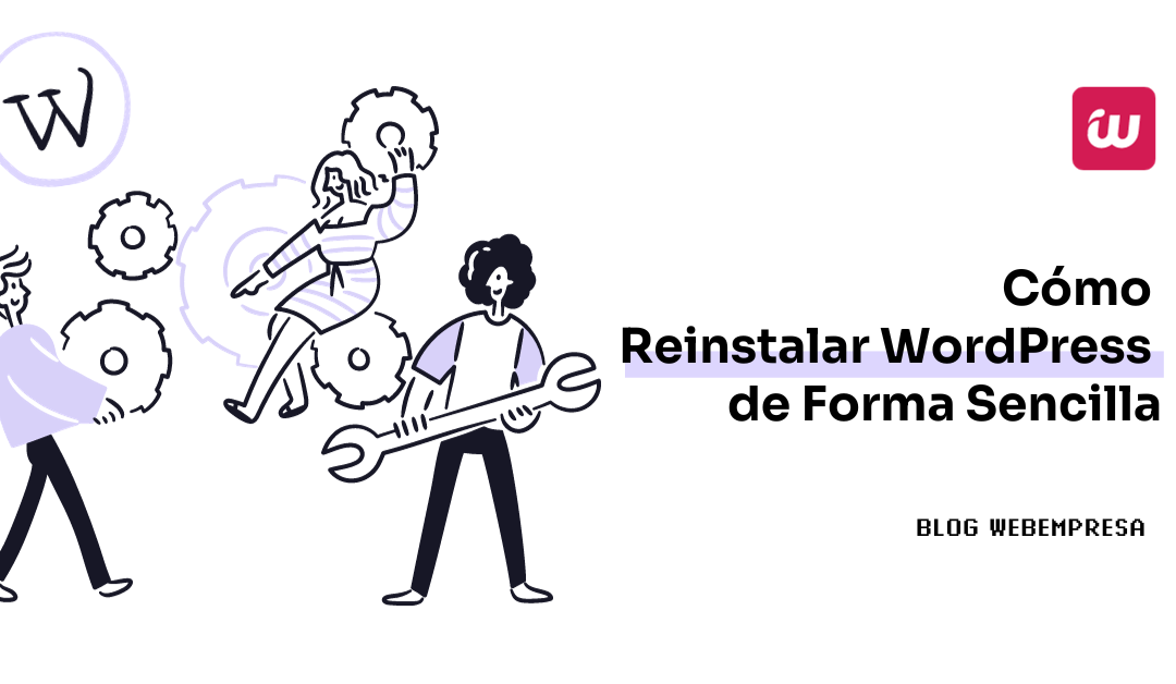 Cómo Reinstalar WordPress de Forma Sencilla