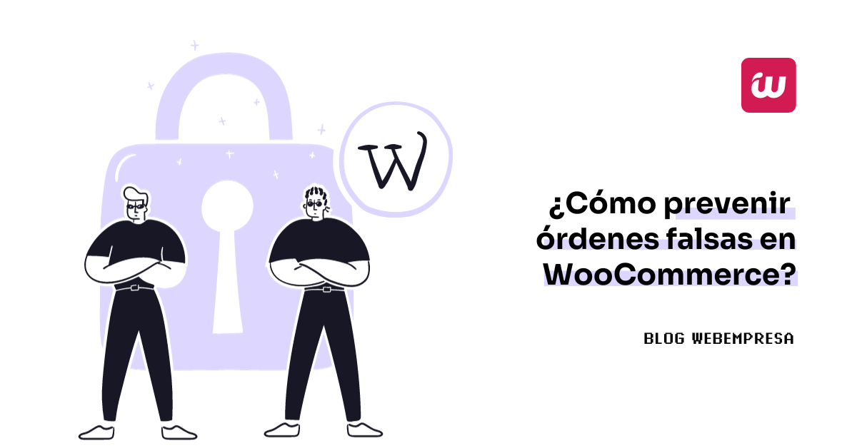 ¿Cómo prevenir órdenes falsas en WooCommerce?