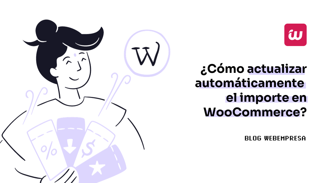 ¿Cómo actualizar automáticamente el importe en WooCommerce?
