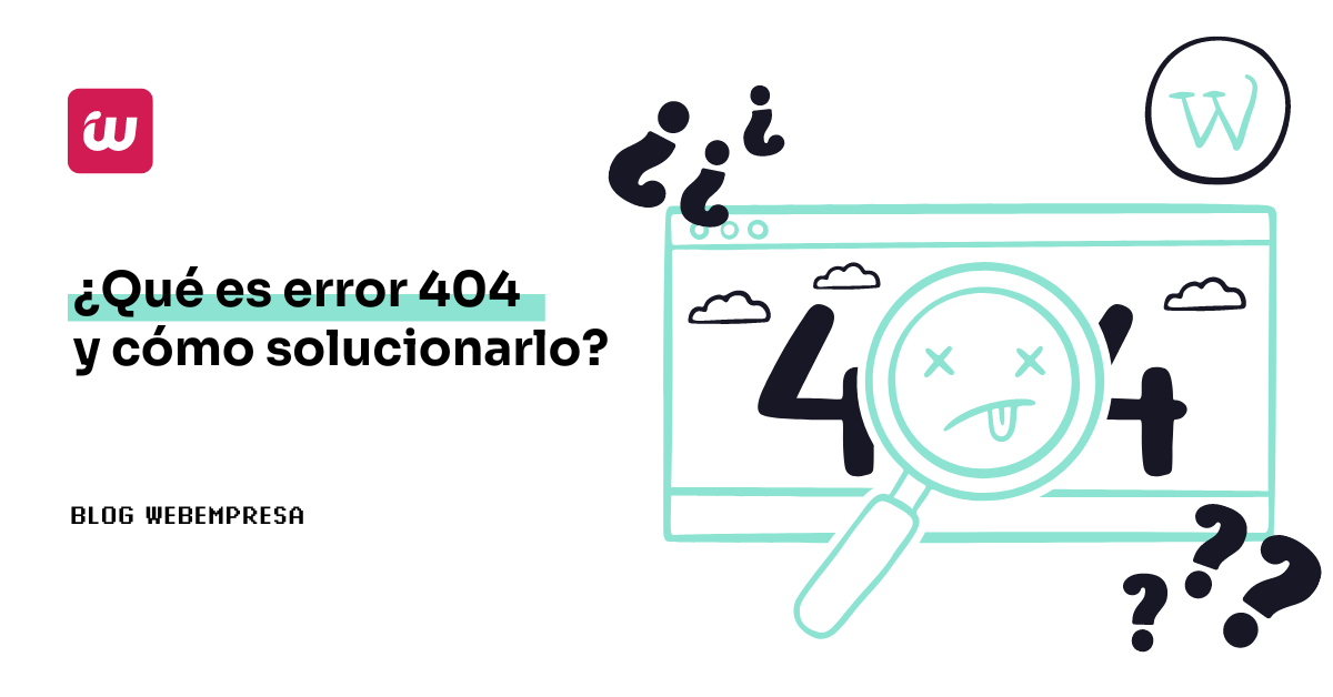 ¿Qué es error 404 y cómo solucionarlo?