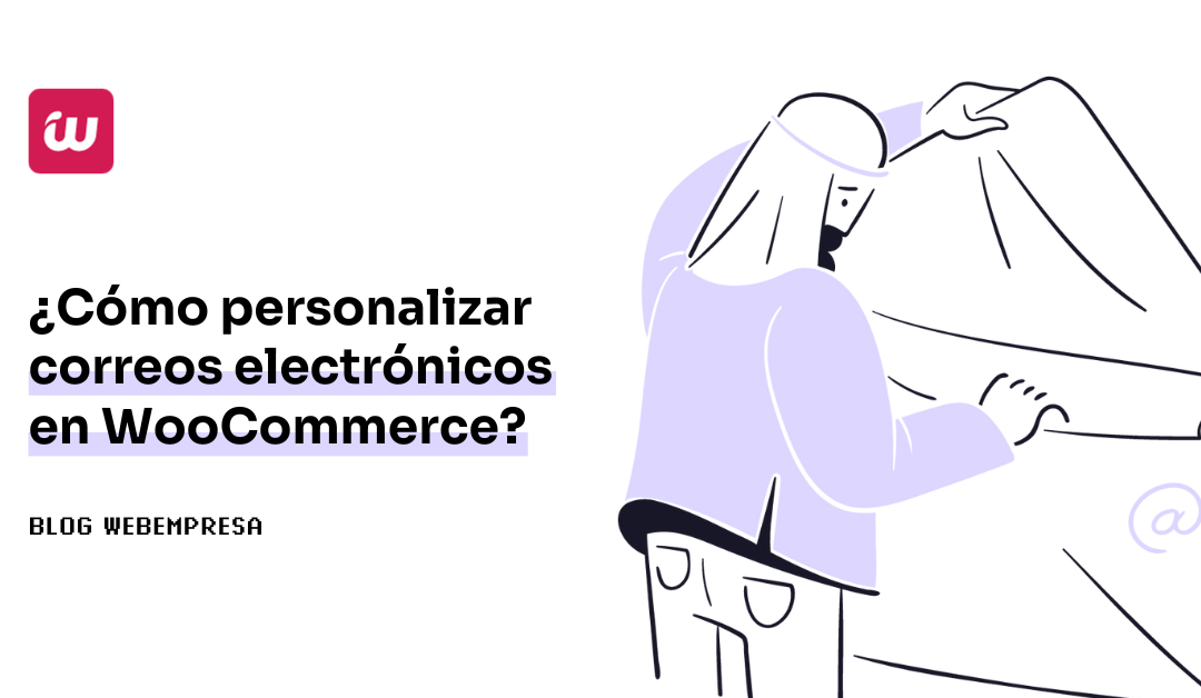 ¿Cómo personalizar correos en WooCommerce?