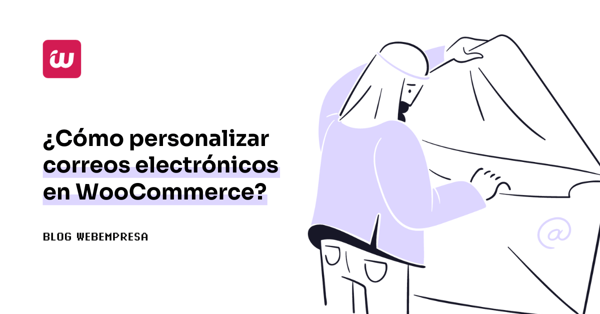 ¿Cómo personalizar correos en WooCommerce?