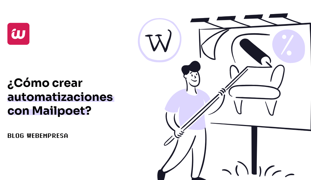 ¿Cómo crear automatizaciones con Mailpoet?