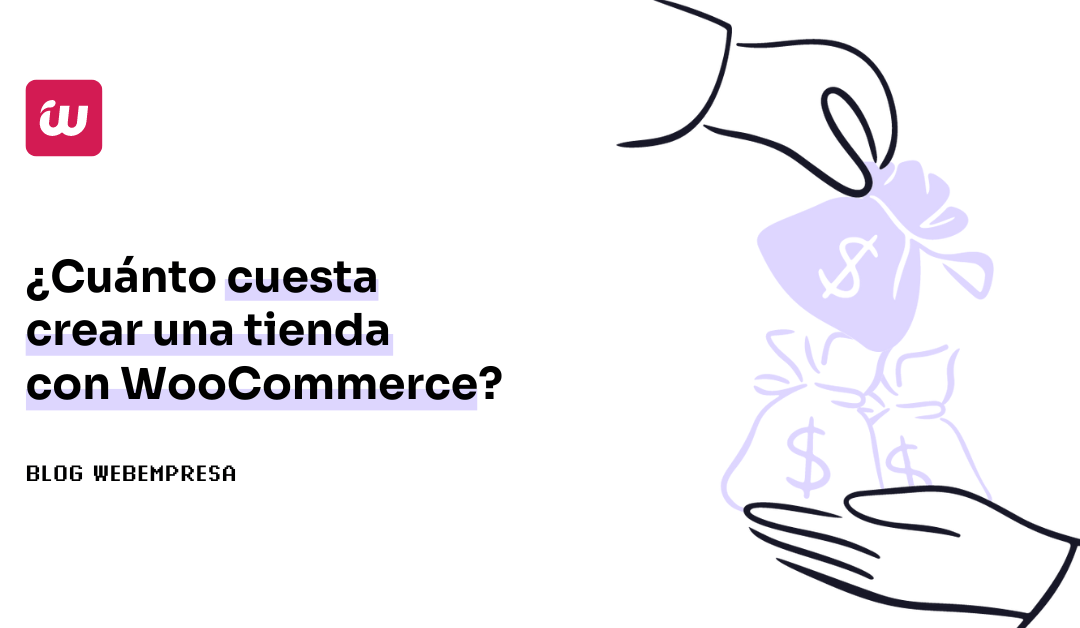 ¿Cuánto cuesta crear una tienda con WooCommerce?