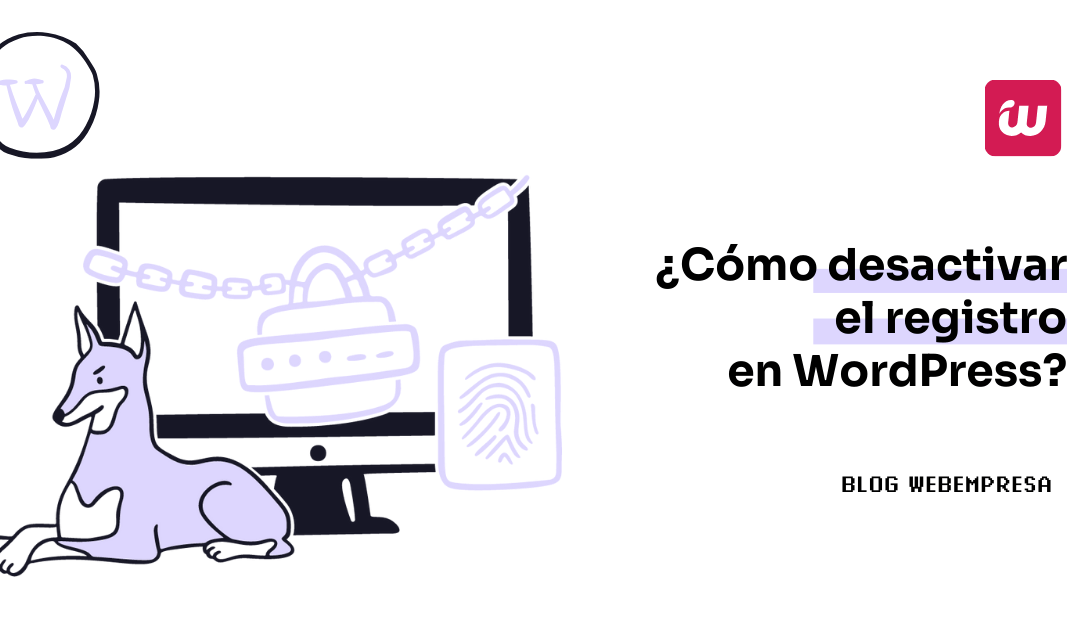 ¿Cómo desactivar el registro en WordPress?