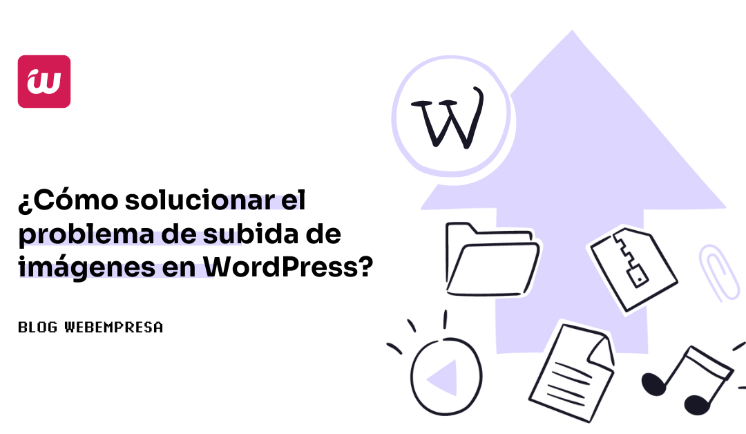 ¿Cómo solucionar el problema de subida de imágenes en WordPress?