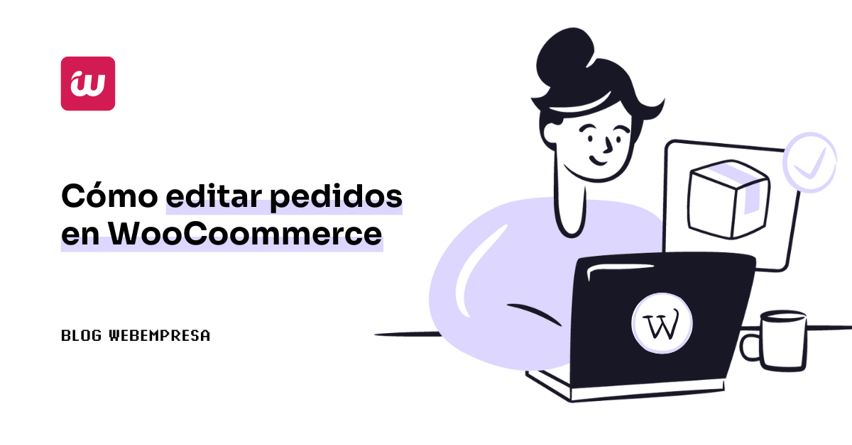 ¿Cómo editar pedidos en WooCommerce?