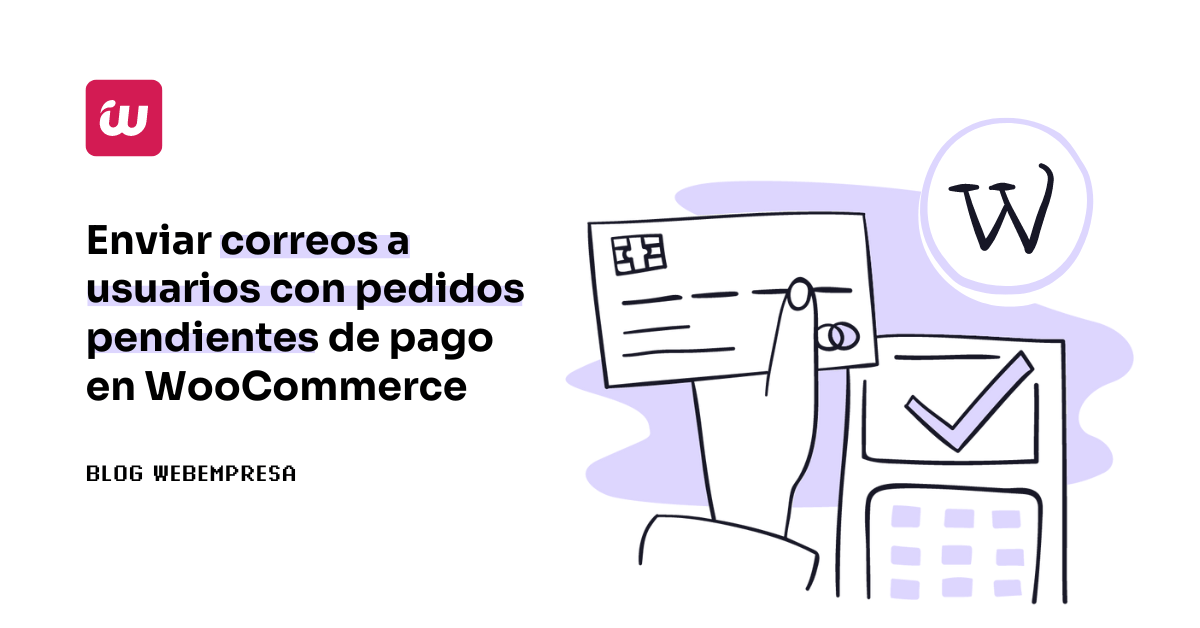 Enviar correos a usuarios con pedidos pendientes de pago en WooCommerce