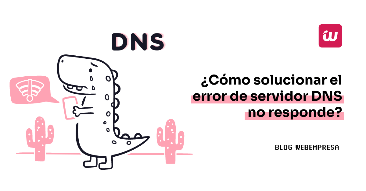 ¿Cómo solucionar el error de servidor DNS no responde?