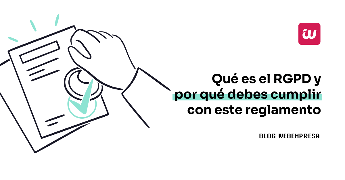 Qué es el RGPD y por qué debes cumplir con este reglamento