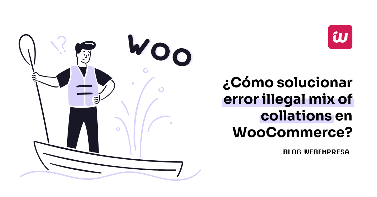 ¿Cómo solucionar error illegal mix of collations en WooCommerce?