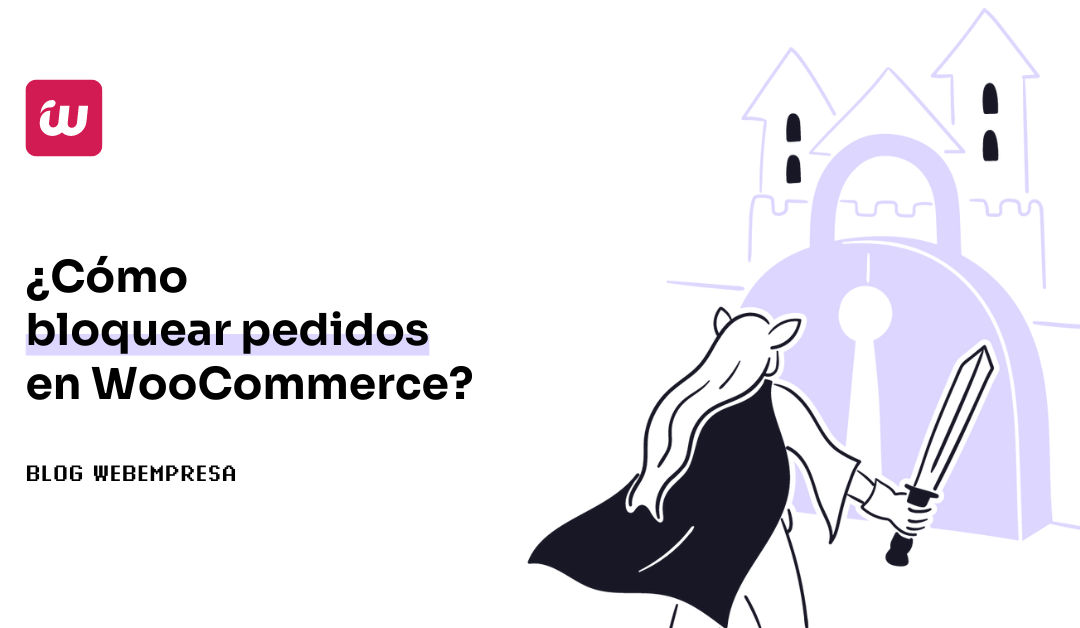 ¿Cómo bloquear pedidos en WooCommerce?