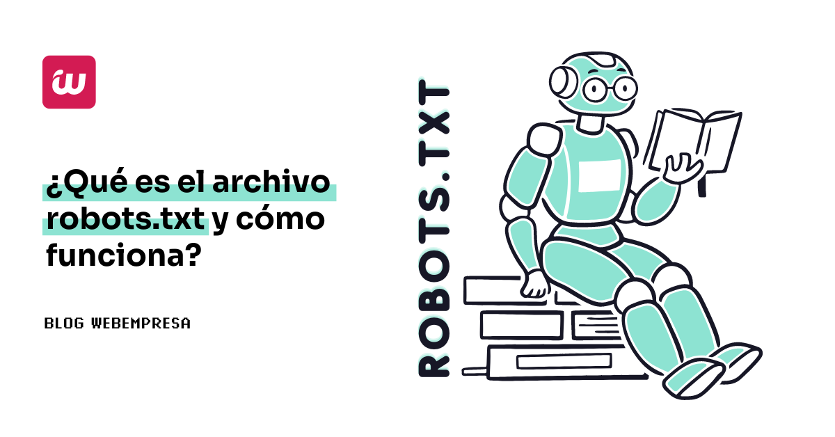 ¿Qué es el archivo robots.txt y cómo funciona?