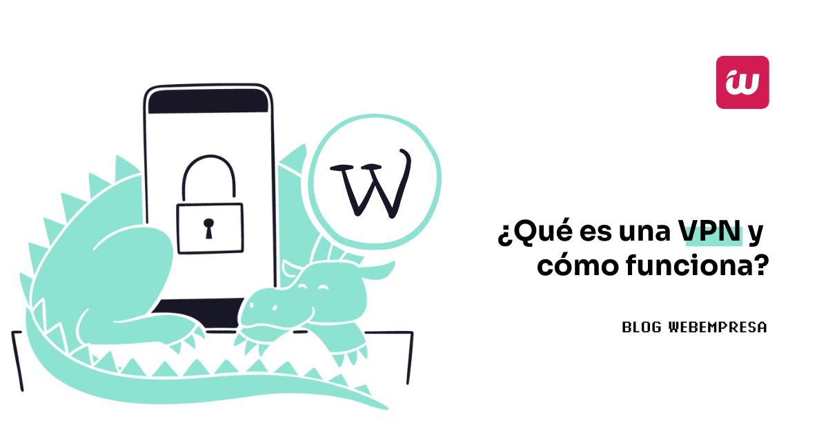 ¿Qué es una VPN y cómo funciona?