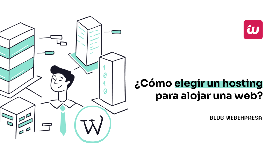 ¿Cómo elegir un hosting para alojar una web?