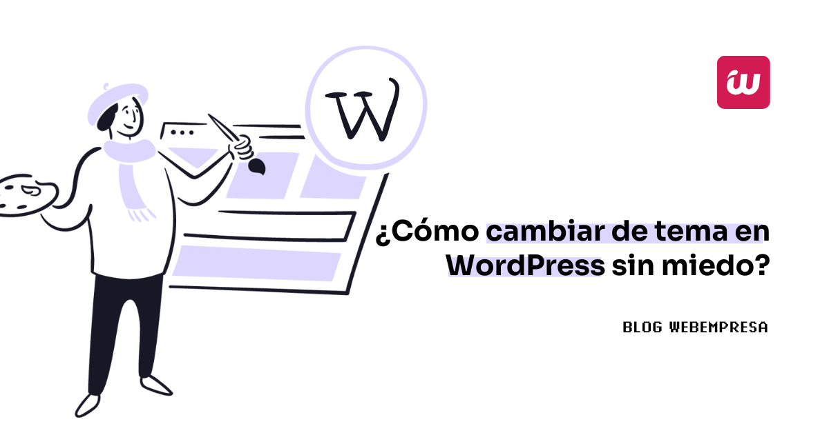 ¿Cómo cambiar de tema en WordPress sin miedo?