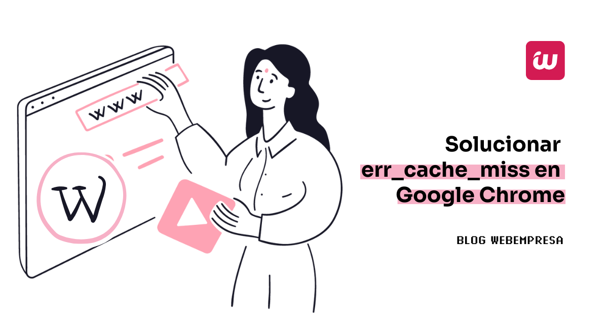 Solucionar ERR_cache_miss en Google Chrome