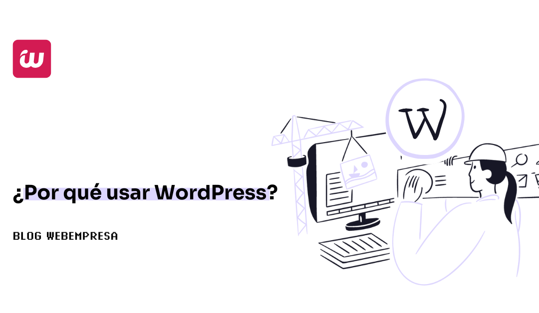 ¿Por qué usar WordPress?
