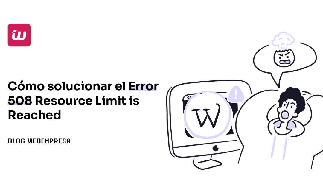 Cómo solucionar el Error 508 Resource Limit is Reached