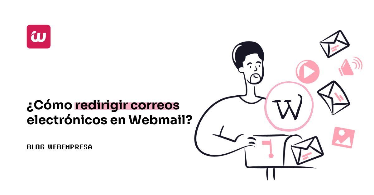 ¿Cómo redirigir correos electrónicos en Webmail?